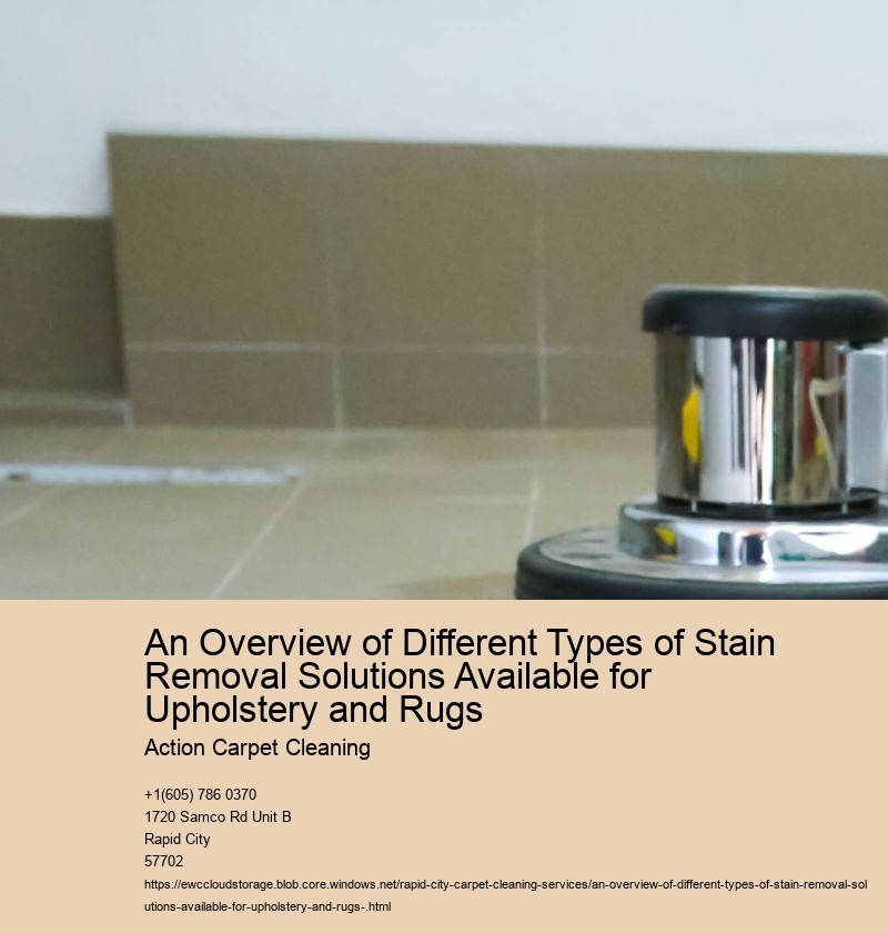 An Overview of Different Types of Stain Removal Solutions Available for Upholstery and Rugs  
