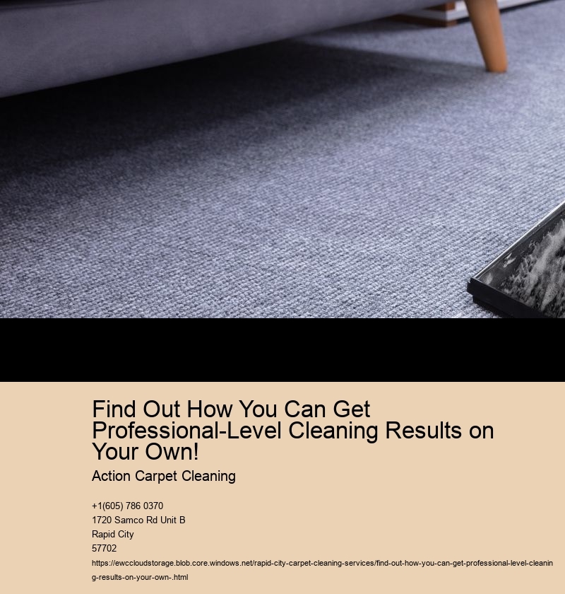 Find Out How You Can Get Professional-Level Cleaning Results on Your Own! 